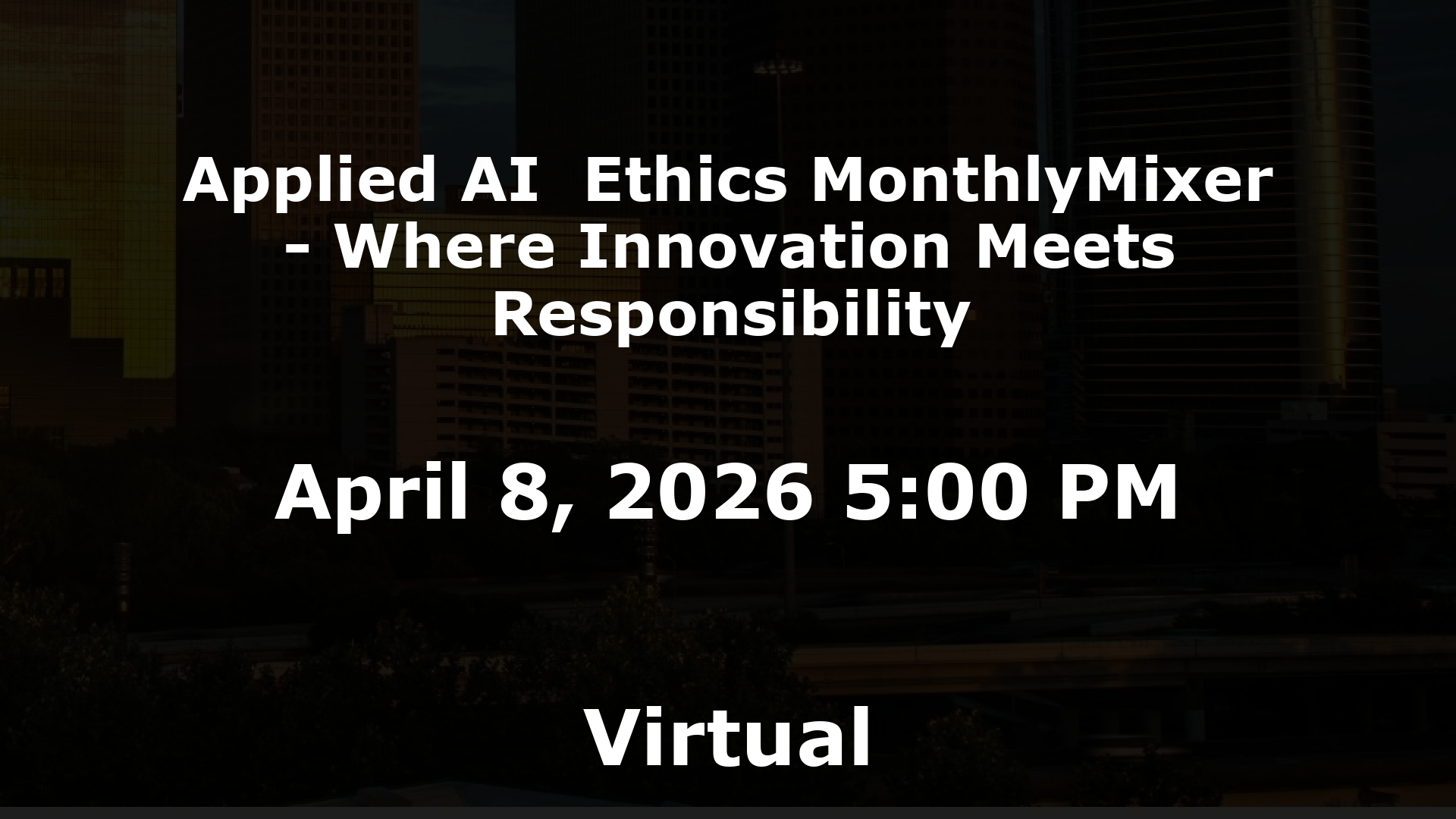 Applied AI  Ethics MonthlyMixer - Where Innovation Meets Responsibility event image